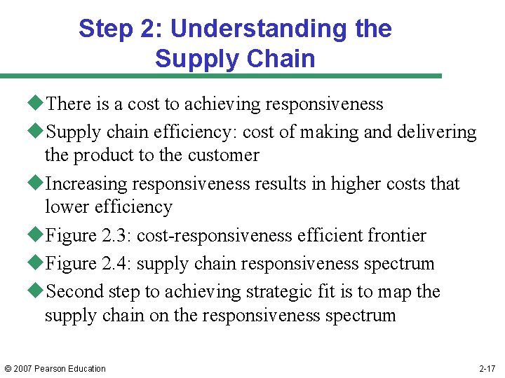Step 2: Understanding the Supply Chain u. There is a cost to achieving responsiveness