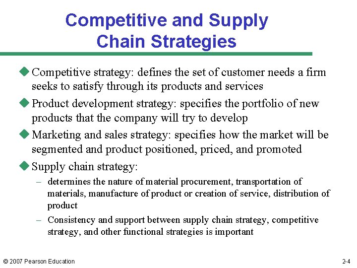 Competitive and Supply Chain Strategies u Competitive strategy: defines the set of customer needs