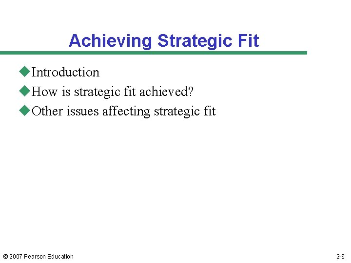 Achieving Strategic Fit u. Introduction u. How is strategic fit achieved? u. Other issues