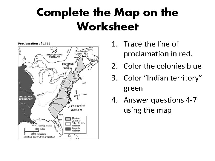 Complete the Map on the Worksheet 1. Trace the line of proclamation in red.