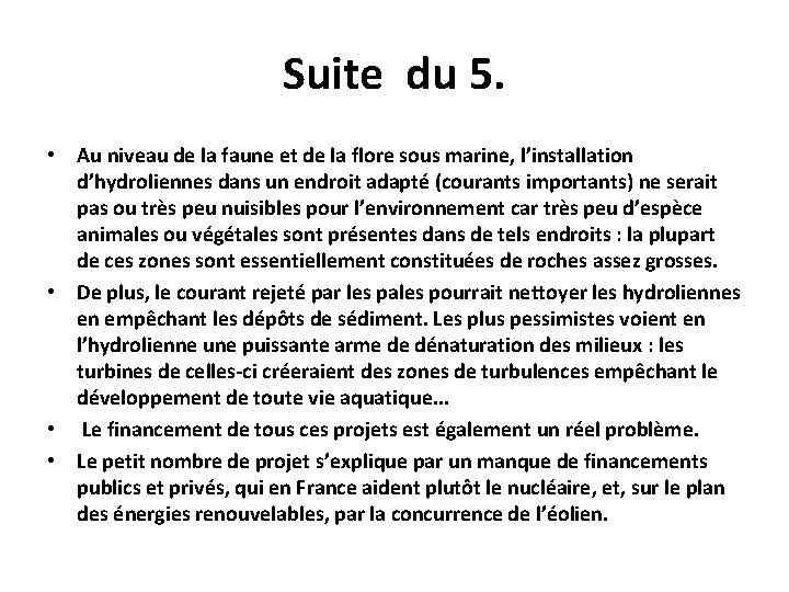 Suite du 5. • Au niveau de la faune et de la flore sous