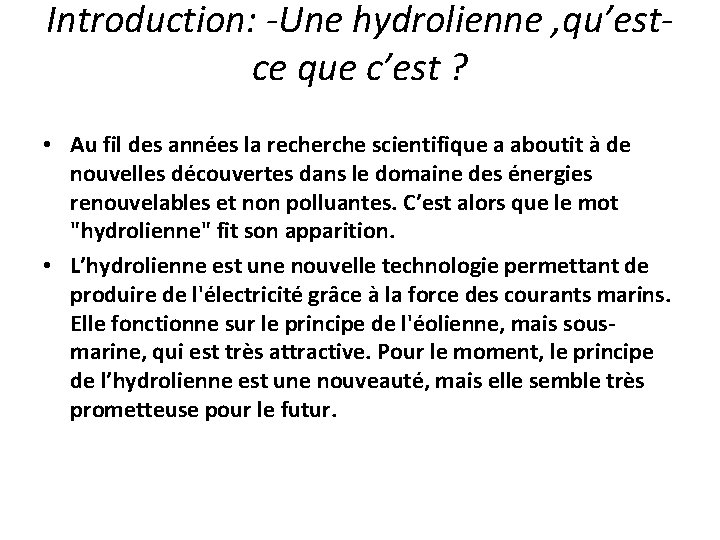 Introduction: -Une hydrolienne , qu’estce que c’est ? • Au fil des années la