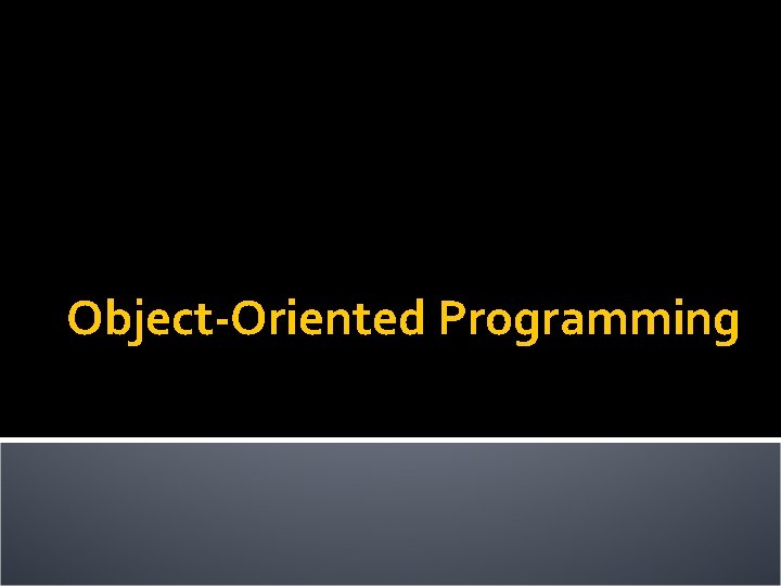 Object-Oriented Programming 