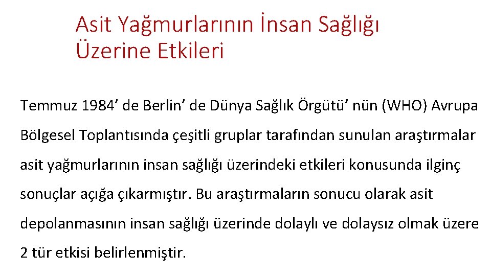 Asit Yağmurlarının İnsan Sağlığı Üzerine Etkileri Temmuz 1984’ de Berlin’ de Dünya Sağlık Örgütü’