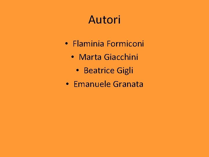 Autori • Flaminia Formiconi • Marta Giacchini • Beatrice Gigli • Emanuele Granata 