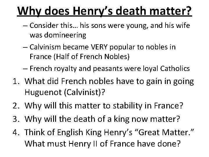 Why does Henry’s death matter? – Consider this… his sons were young, and his