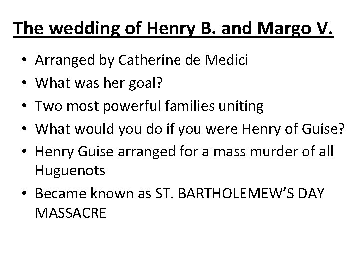 The wedding of Henry B. and Margo V. Arranged by Catherine de Medici What