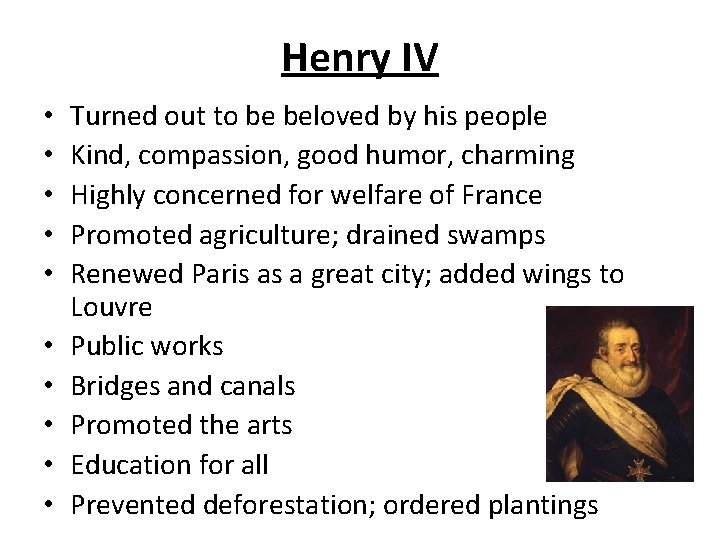 Henry IV • • • Turned out to be beloved by his people Kind,