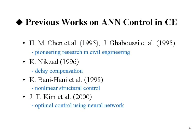 Previous Works on ANN Control in CE • H. M. Chen et al. Previous Works on ANN Control in CE • H. M. Chen et al.