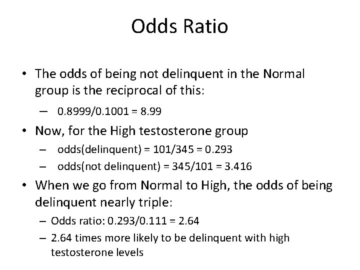 Odds Ratio • The odds of being not delinquent in the Normal group is