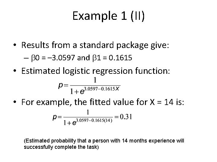 Example 1 (II) • Results from a standard package give: – 0 = –
