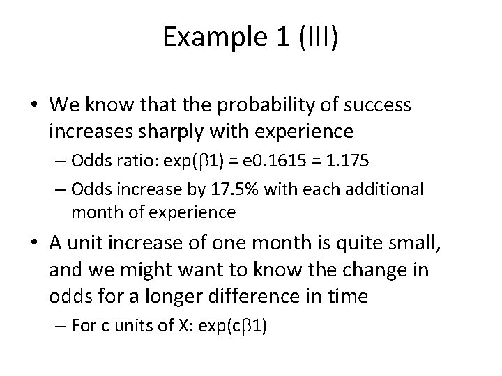 Example 1 (III) • We know that the probability of success increases sharply with