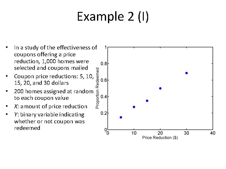 Example 2 (I) • In a study of the effectiveness of coupons offering a