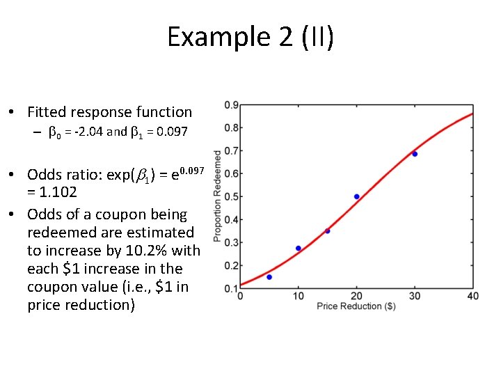 Example 2 (II) • Fitted response function – 0 = -2. 04 and 1