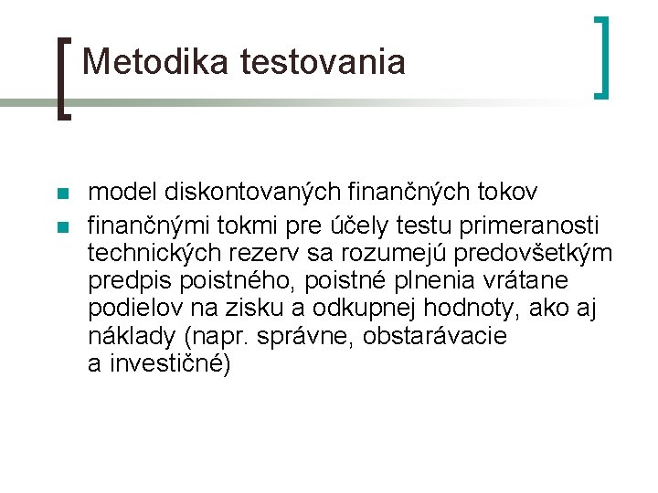 Metodika testovania n n model diskontovaných finančných tokov finančnými tokmi pre účely testu primeranosti