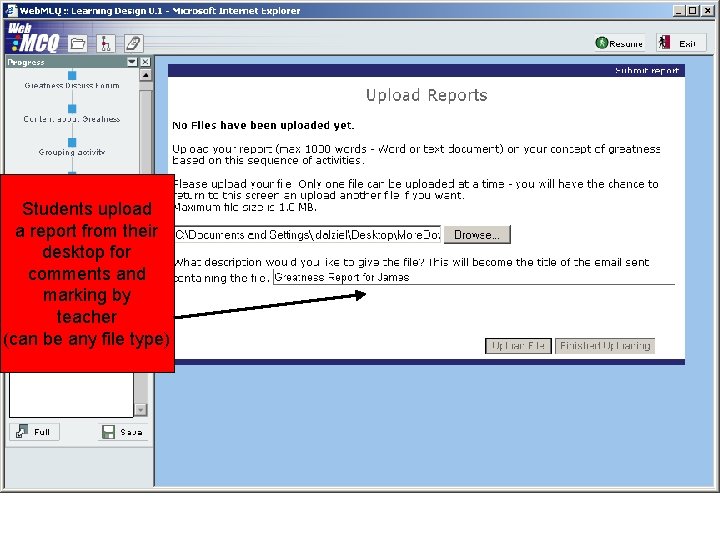Students upload a report from their desktop for comments and marking by teacher (can