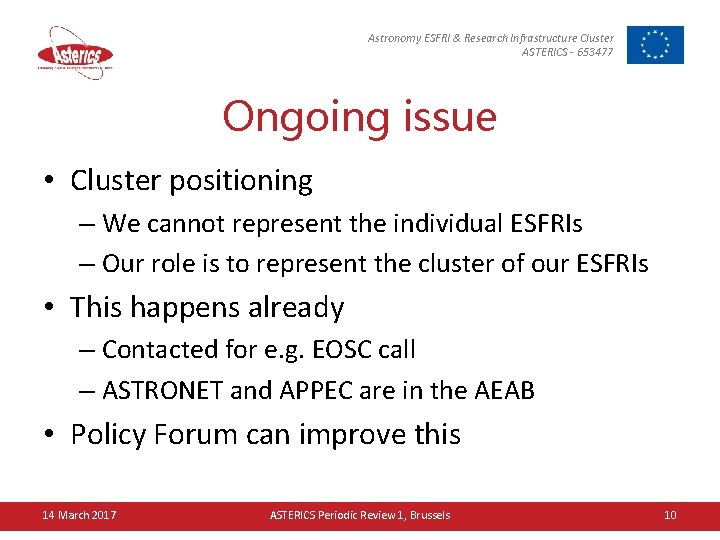 Astronomy ESFRI & Research Infrastructure Cluster ASTERICS - 653477 Ongoing issue • Cluster positioning
