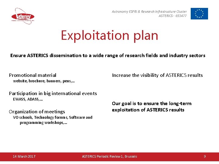 Astronomy ESFRI & Research Infrastructure Cluster ASTERICS - 653477 Exploitation plan Ensure ASTERICS dissemination