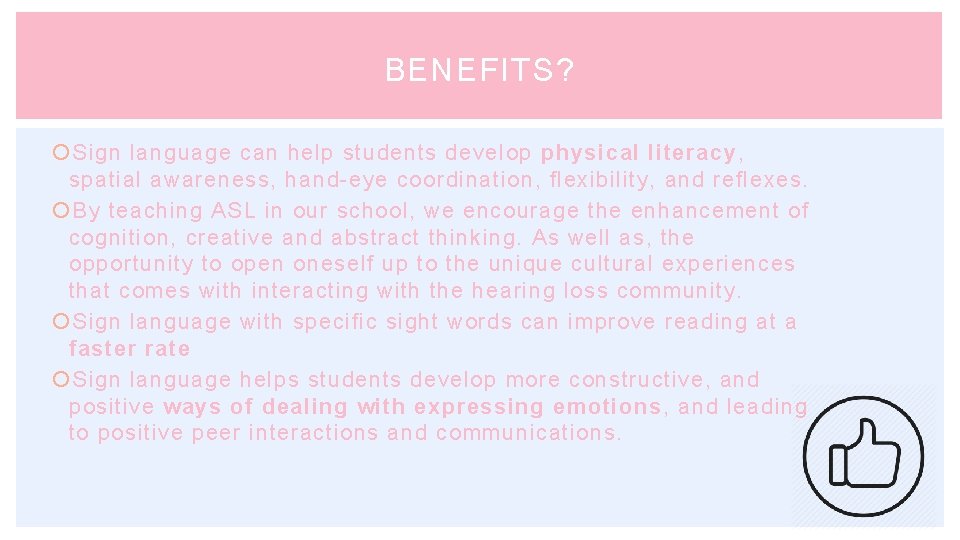 BENEFITS? Sign language can help students develop physical literacy, spatial awareness, hand-eye coordination, flexibility,