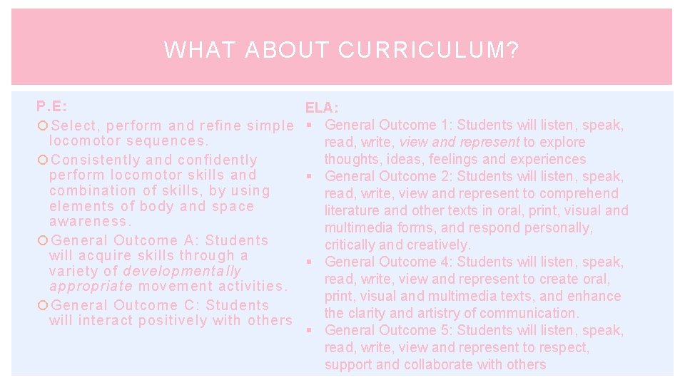 WHAT ABOUT CURRICULUM? P. E: Select, perform and refine simple locomotor sequences. Consistently and