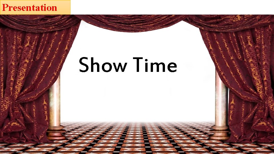 Presentation Show Time Presentation Show Time