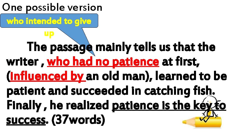 One possible version who intended to give up The passage mainly tells us that One possible version who intended to give up The passage mainly tells us that