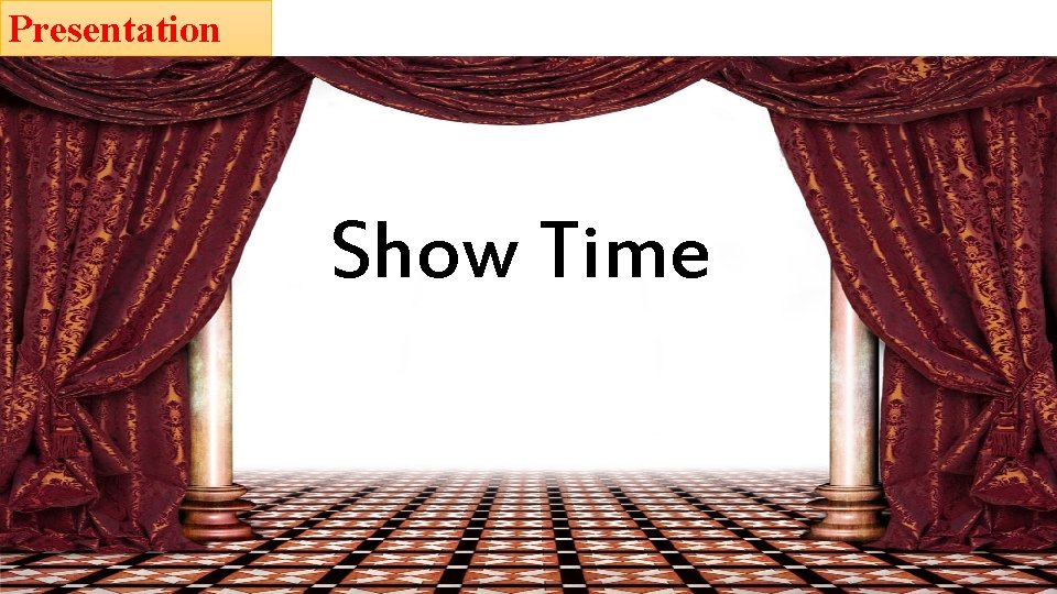 Presentation Show Time Presentation Show Time