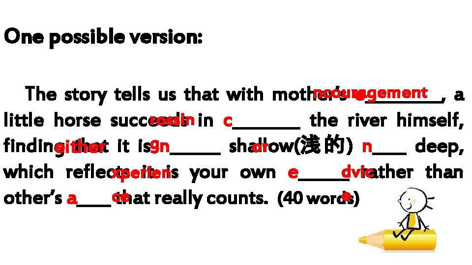 One possible version: ncouragement The story tells us that with mother’s e_____, a rossin One possible version: ncouragement The story tells us that with mother’s e_____, a rossin