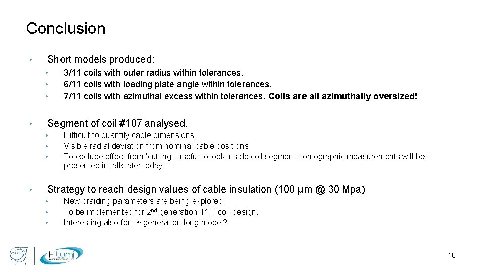 Conclusion • Short models produced: • • Segment of coil #107 analysed. • •