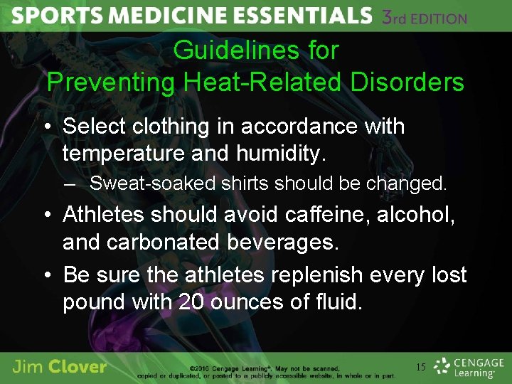 Guidelines for Preventing Heat-Related Disorders • Select clothing in accordance with temperature and humidity.