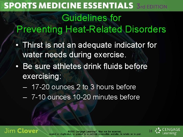 Guidelines for Preventing Heat-Related Disorders • Thirst is not an adequate indicator for water