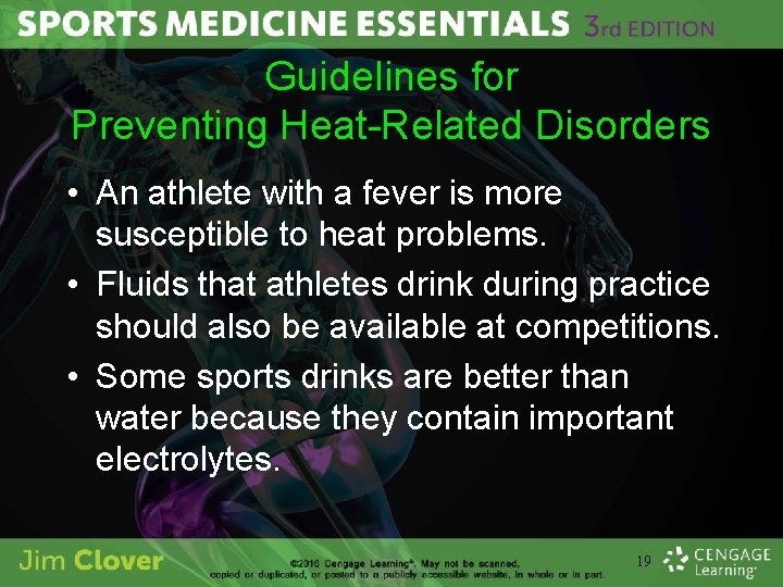 Guidelines for Preventing Heat-Related Disorders • An athlete with a fever is more susceptible