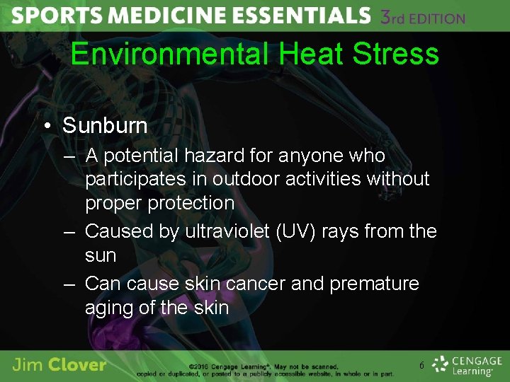 Environmental Heat Stress • Sunburn – A potential hazard for anyone who participates in