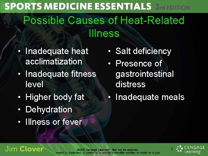 Possible Causes of Heat-Related Illness • Inadequate heat acclimatization • Inadequate fitness level •