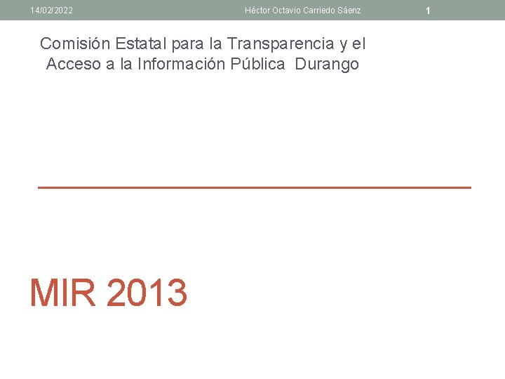 14/02/2022 Héctor Octavio Carriedo Sáenz Comisión Estatal para la Transparencia y el Acceso a