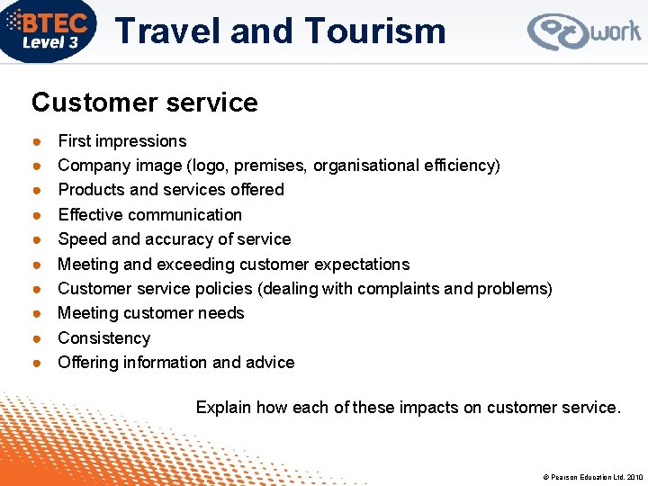 Travel and Tourism Customer service ● ● ● ● ● First impressions Company image
