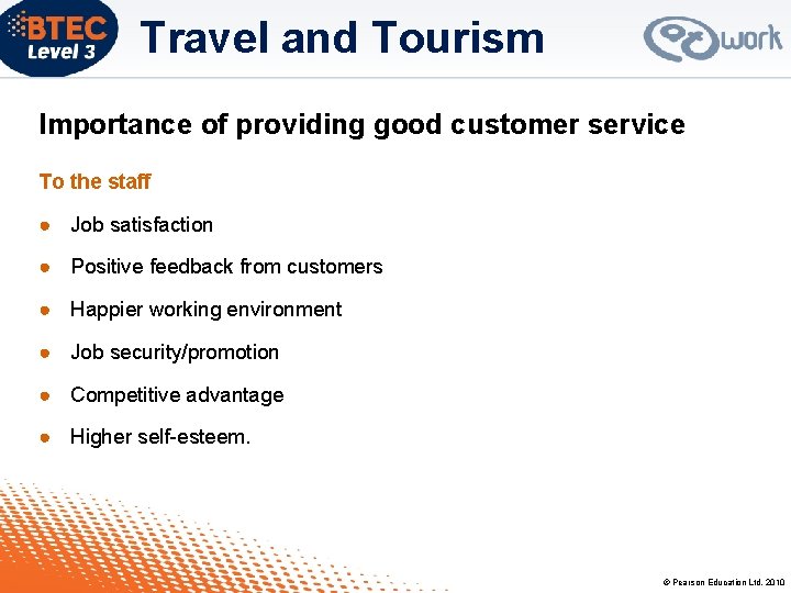 Travel and Tourism Importance of providing good customer service To the staff ● Job