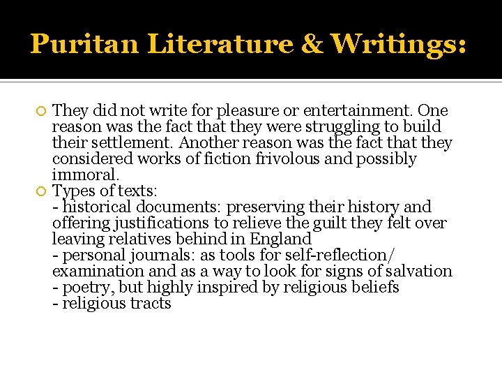 Puritan Literature & Writings: They did not write for pleasure or entertainment. One reason