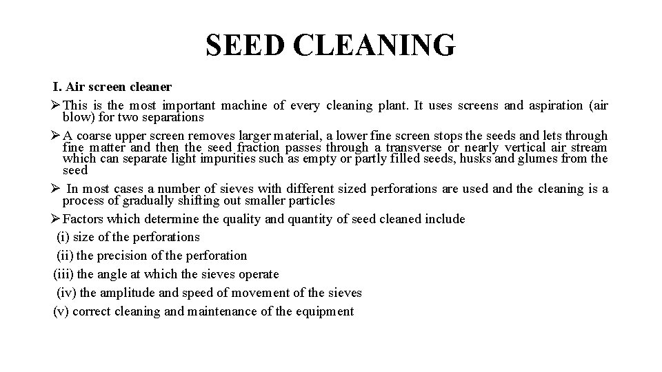 SEED CLEANING I. Air screen cleaner Ø This is the most important machine of