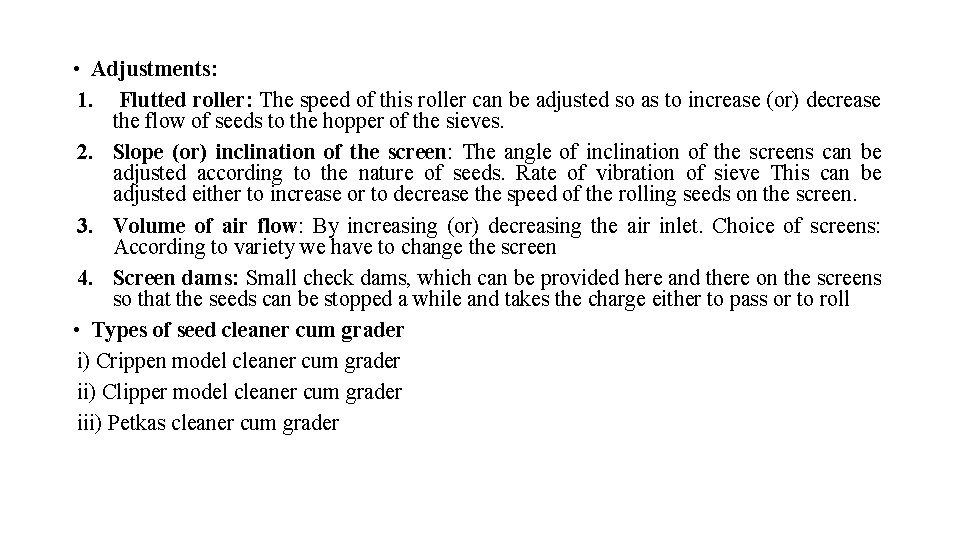  • Adjustments: 1. Flutted roller: The speed of this roller can be adjusted