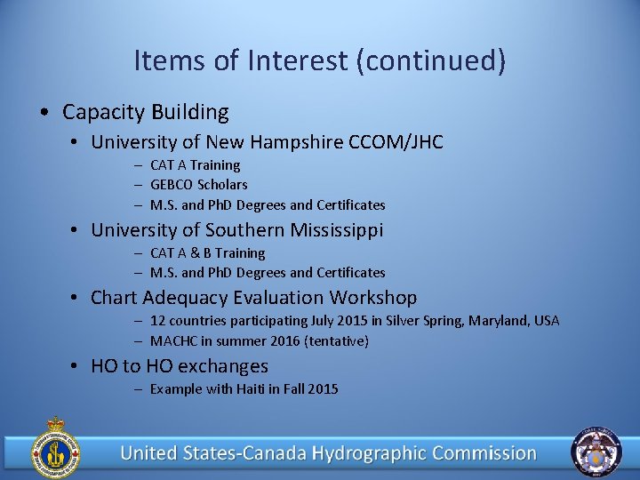 Items of Interest (continued) • Capacity Building • University of New Hampshire CCOM/JHC –