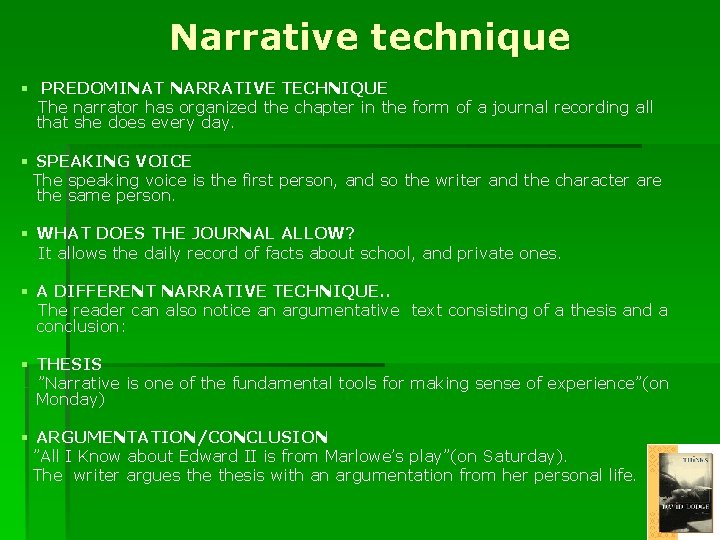 Narrative technique § PREDOMINAT NARRATIVE TECHNIQUE The narrator has organized the chapter in the