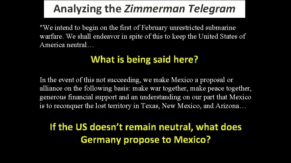 Analyzing the Zimmerman Telegram "We intend to begin on the first of February unrestricted