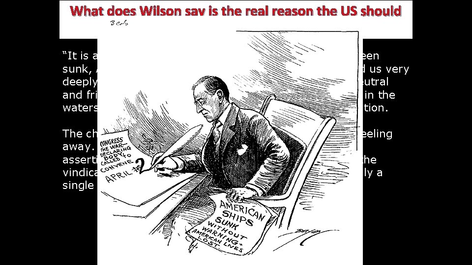 What does Wilson say is the real reason the US should declare war? “It