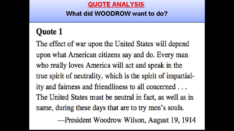 QUOTE ANALYSIS: What did WOODROW want to do? 