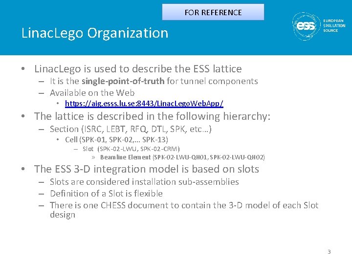 FOR REFERENCE Linac. Lego Organization • Linac. Lego is used to describe the ESS