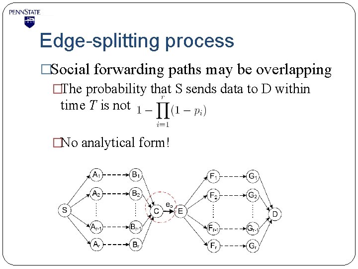 Edge-splitting process �Social forwarding paths may be overlapping �The probability that S sends data