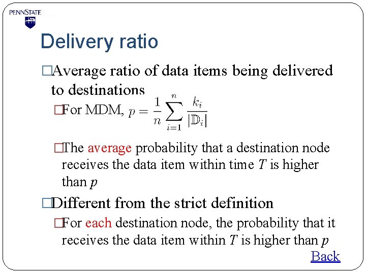 Delivery ratio �Average ratio of data items being delivered to destinations �For MDM, �The