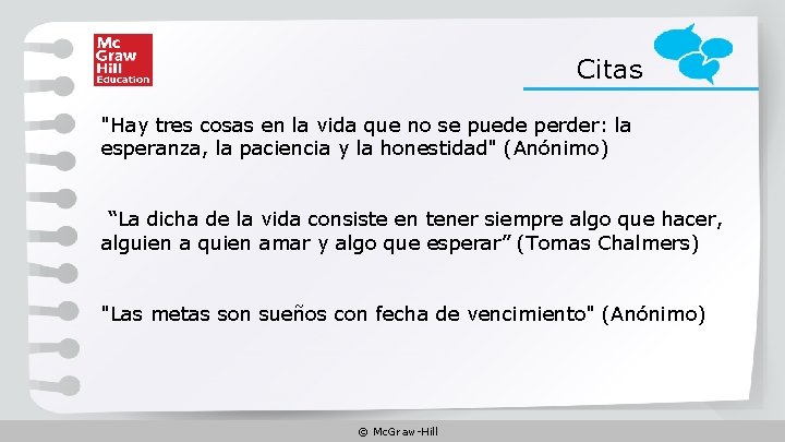 Citas "Hay tres cosas en la vida que no se puede perder: la esperanza,