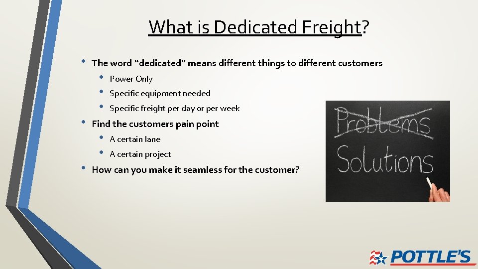 What is Dedicated Freight? • • • The word “dedicated” means different things to